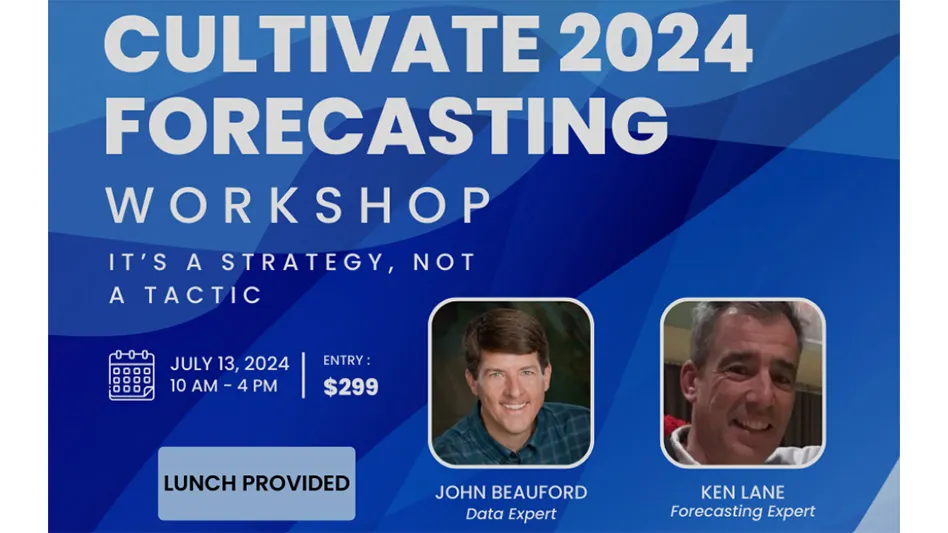 An event flyer reads Cultivate 2024 Workshop: It's a strategy, not a tactic. July 13, 2024 10 a.m. - 4 p.m. Entry: $299. Lunch provided. The white text is on a blue background. Two headshot photos of two smiling man are also featured. Below the photos reads John Beauford data expert and Ken Lane forecasting expert.